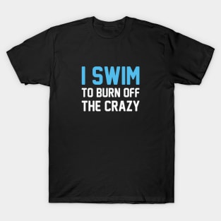 Swim Off the Crazy T-Shirt